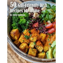 50 Gut-Friendly Dish Recipes for Home, (Paperback)