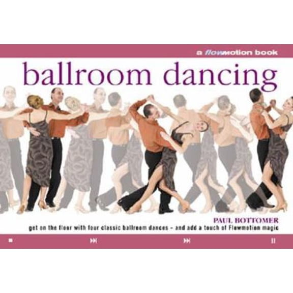 Pre-Owned Ballroom Dancing: Get on the Floor with Four Classic Ballroom Dances - and Add a Touch of Flowmotion Magic (Paperback) 0806993790 9780806993799