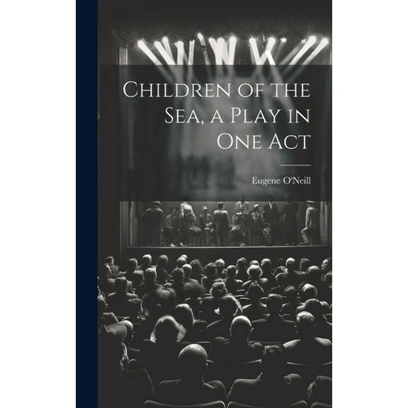 Children of the sea, a Play in one Act (Hardcover)