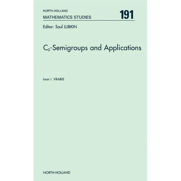 North-Holland Mathematics Studies Co-Semigroups and Applications: Volume 191, Book 191, (Hardcover)