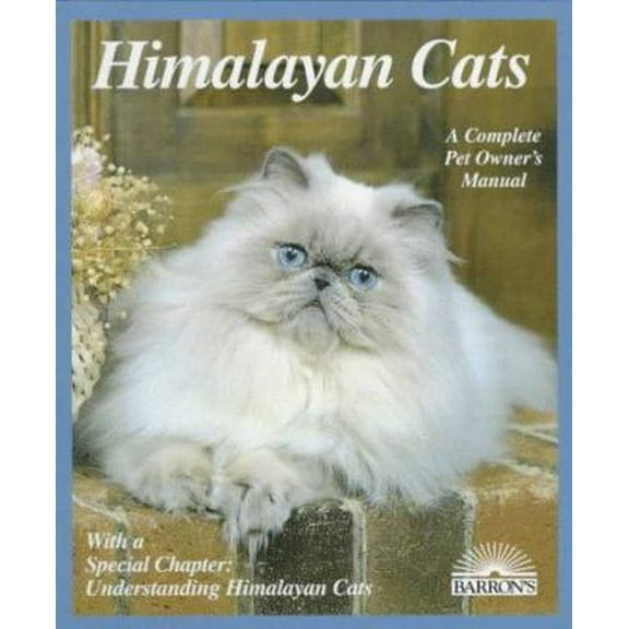 Pre-Owned Himalayan Cats: Everything About Acquisition, Care, Nutrition, Behavior, Health Care, and Breeding (Complete Pet Owner's Manual) (Paperback) 0812092422 9780812092424