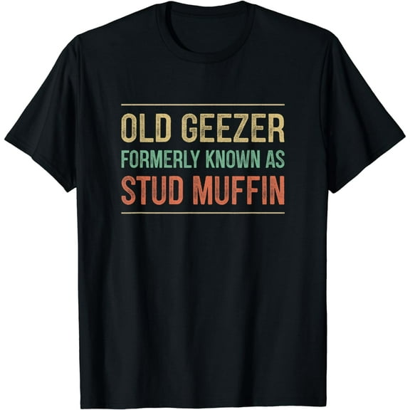 Old Geezer - Formerly Known As Stud Muffin - Vintage Style - T-Shirt