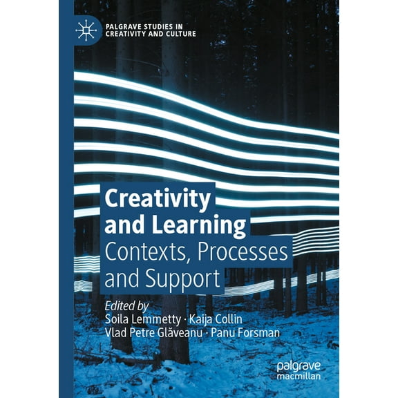 Palgrave Studies in Creativity and Cultu Creativity and Learning: Contexts, Processes and Support, (Paperback)