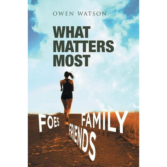 What Matters Most: Family, Friends, And Foes