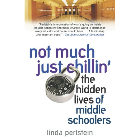 Not Much Just Chillin' : The Hidden Lives of Middle (Best Historical Fiction For Middle Schoolers)