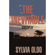 The Inevitable: Screenplay (Paperback)