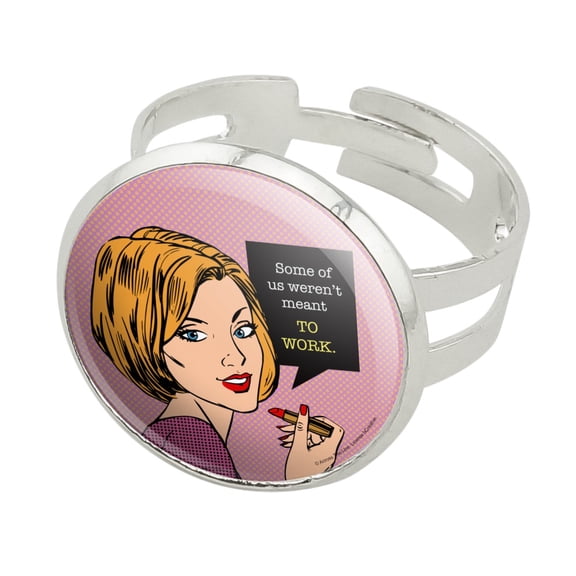 Some of Us Weren't Meant To Work Funny Humor Silver Plated Adjustable Novelty Ring
