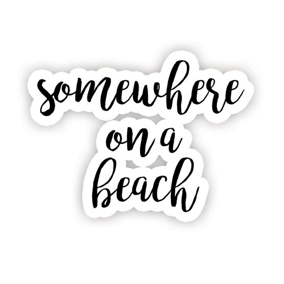 Quelque Part sur une Plage - Autocollants Citation Inspirante - Autocollant Vinyle 2.5 Pouces - Autocollant Vinyle pour Ordinateur Portable, Décoration, Fenêtre