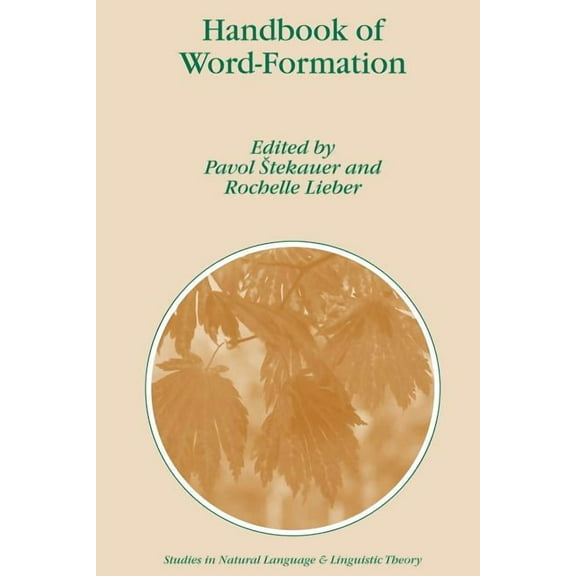 Studies in Natural Language and Linguist Handbook of Word-Formation, Book 64, (Paperback)