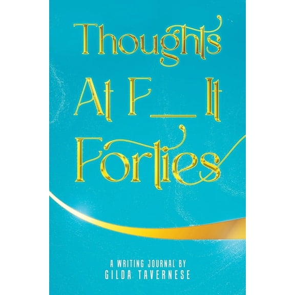 Thoughts At F__It Forties, (Paperback)