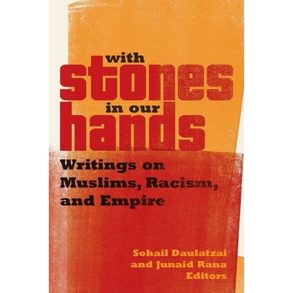 Muslim International: With Stones in Our Hands : Writings on Muslims, Racism, and Empire (Paperback)