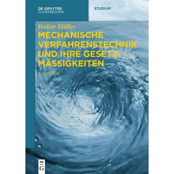 de Gruyter Studium Mechanische Verfahrenstechnik und ihre GesetzmÃ¤Ãigkeiten, (Paperback)