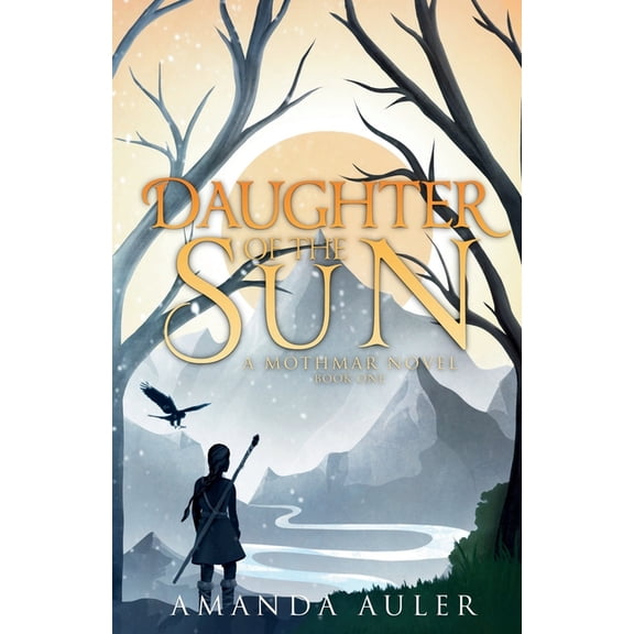 A Mothmar Novel Daughter of the Sun: A Mothmar Novel, Book 1, (Paperback)