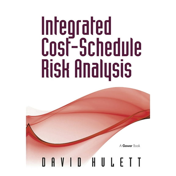 Integrated Cost-Schedule Risk Analysis, (Paperback)