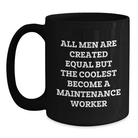 Funny Maintenance Worker Black Coffee Mug Gifts from Family, Friends, or Coworkers for Birthday Unique Present Men