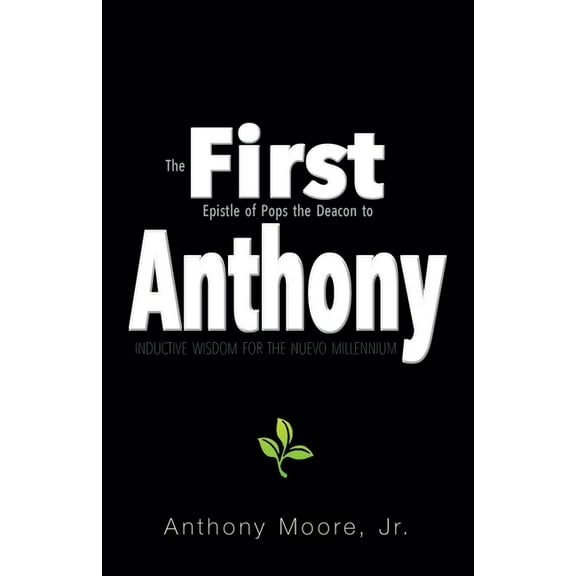 First Anthony : Inductive Wisdom for the Nuevo Millenium