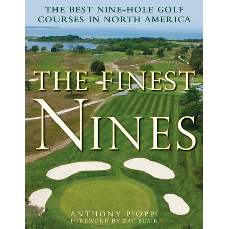 The Finest Nines : The Best Nine-Hole Golf Courses in North (Best Disc Golf Course In Michigan)