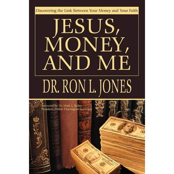 Jesus, Money, and Me: Discovering the Link Between Your Money and Your Faith (Paperback)