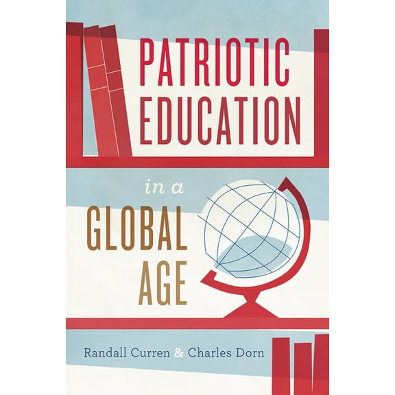 History and Philosophy of Education Patriotic Education in a Global Age, (Paperback)