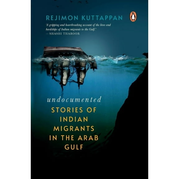 Undocumented: Stories of Indian Migrants in the Arab Gulf, (Paperback)