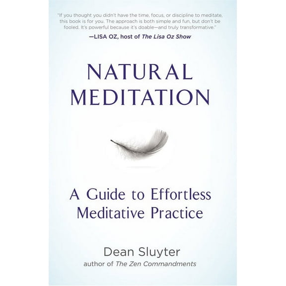 Natural Meditation: A Guide to Effortless Meditative Practice, (Paperback)