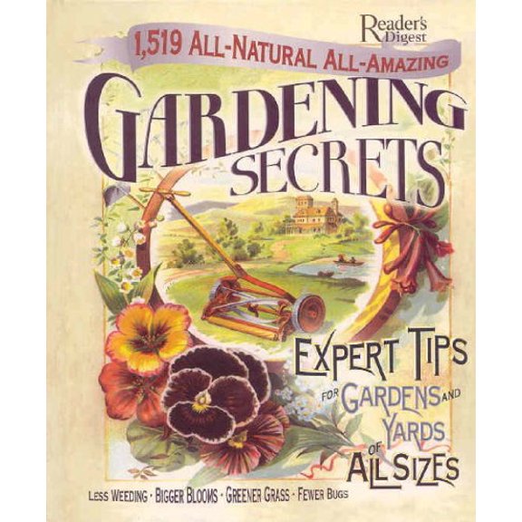 Pre-Owned 1519 All-natural, All-amazing Gardening Secrets: Expert Tips for Gardens and Yards of All Sizes (Hardcover) 0762107235 9780762107230