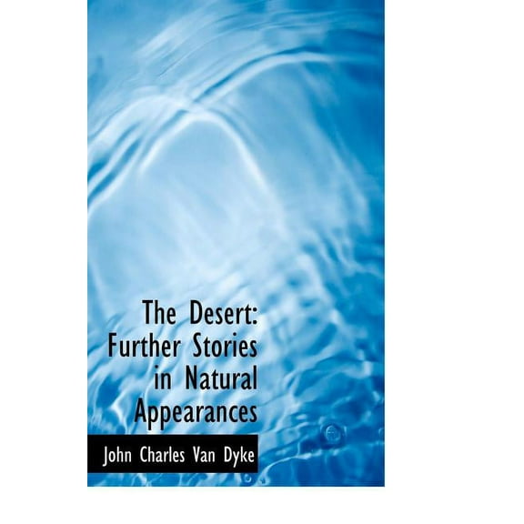 The Desert : Further Stories in Natural Appearances (Hardcover)