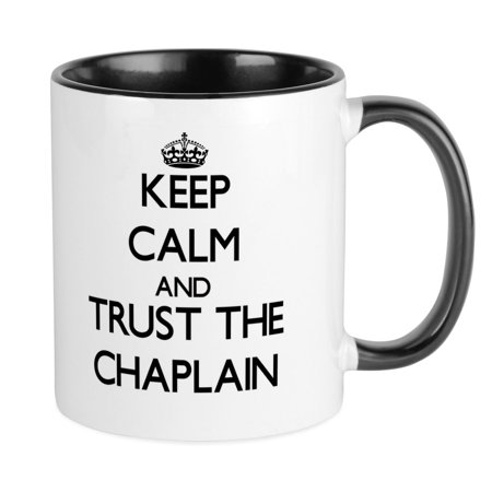 

CafePress - Keep Calm And Trust The Chaplain Mugs - Ceramic Coffee Tea Novelty Mug Cup 11 oz