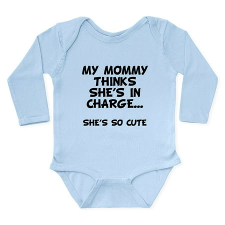 

CafePress - Mommy Thinks She s In Charge Body Suit - Long Sleeve Cotton Baby Bodysuit