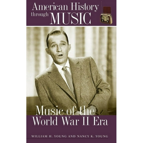 American History Through Music Music of the World War II Era, (Paperback)