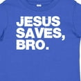 thumbnail image 4 of Inktastic Jesus Saves, Bro. Boys or Girls Baby T-Shirt, 4 of 5
