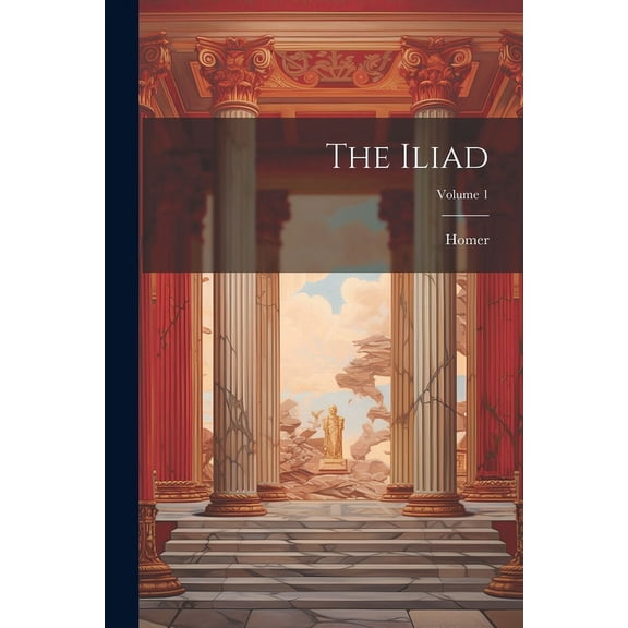 The Iliad; Volume 1 (Paperback)