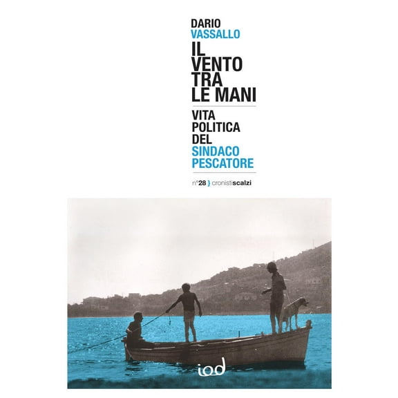 Dario Vassallo Il vento tra le mani. Vita politica del sindaco pescatore (Cronisti (Paperback)