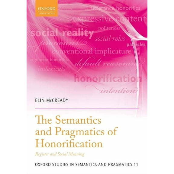 Oxford Studies in Semantics and Pragmati Semantics and Pragmatics of Honorification: Register and Social Meaning, (Paperback)