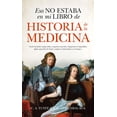 thumbnail image 1 of Libro ESO NO ESTABA EN MI LIBRO DE HISTORIA DE LA MEDICINA GUADALMAZAN Pasta Blanda, 1 of 2