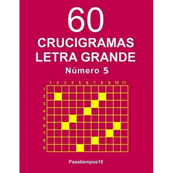60 Crucigramas Letra Grande Número 5 (Paperback) by Pasatiempos10 Pasatiempos10