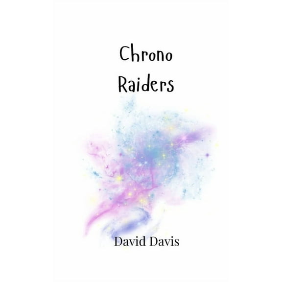 Chrono Raiders, (Paperback)