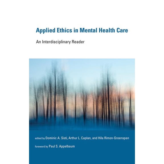 Basic Bioethics Applied Ethics in Mental Health Care: An Interdisciplinary Reader, (Paperback)