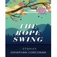 thumbnail image 1 of The Rope Swing: Stories, 1 of 1