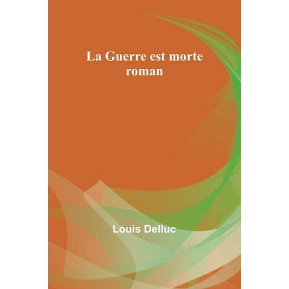 La Guerre est morte: roman, (Paperback)