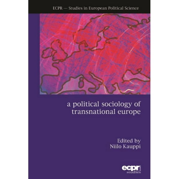 Ecpr Studies in European Politics: A Political Sociology of Transnational Europe (Hardcover)