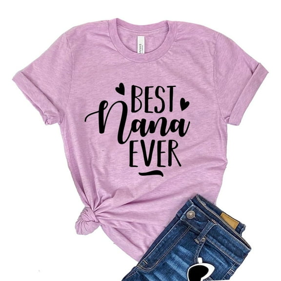 Best Nana Ever Shirt Women's Granny T-shirt Grandma Gift Pregnancy Shirts Mothers Day Tee Grandmother Tshirt