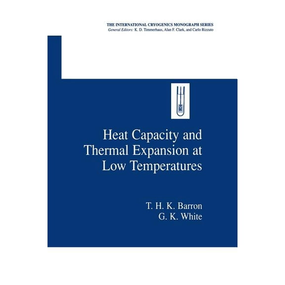International Cryogenics Monograph Heat Capacity and Thermal Expansion at Low Temperatures, (Paperback)