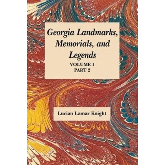 Georgia's Monuments, Commémorations et Légendes: Volume 1, Partie 2