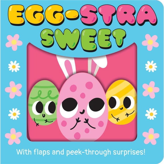 Egg-Stra Sweet (Board Book)
