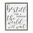 thumbnail image 3 of Stupell Industries Be Still The World Will Wait Typography Luster Gray Framed Floating Canvas Wall Art, 24x30, by Daphne Polselli, 3 of 5