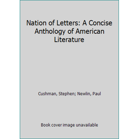 Nation of Letters: A Concise Anthology of American Literature [Paperback - Used]