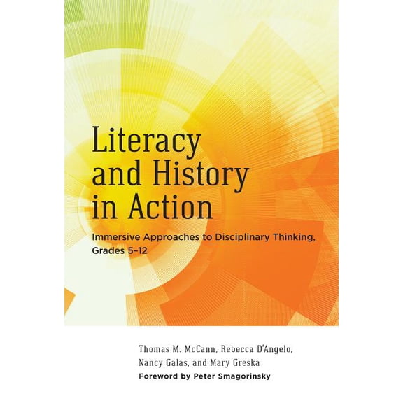 Language and Literacy: Literacy and History in Action: Immersive Approaches to Disciplinary Thinking, Grades 5-12 (Paperback)