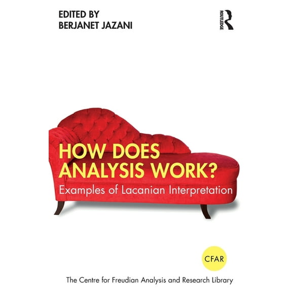 Centre for Freudian Analysis and Researc How Does Analysis Work?: Examples of Lacanian Interpretation, (Paperback)