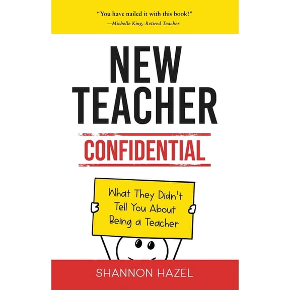 New Teacher Confidential: What They Didn't Tell You About Being a Teacher, (Paperback)